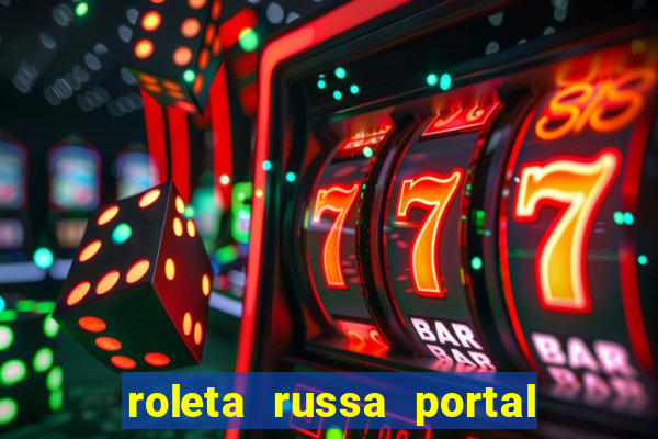 roleta russa portal do zacarias